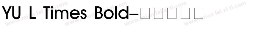 YU L Times Bold字体转换